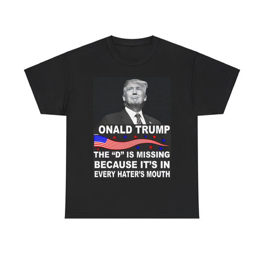 Trump But The D Is Missing Shirt