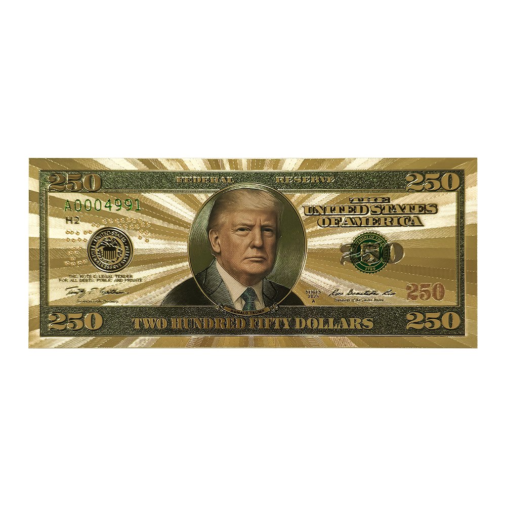 The Official Trump $250 Bucks Bills Certified